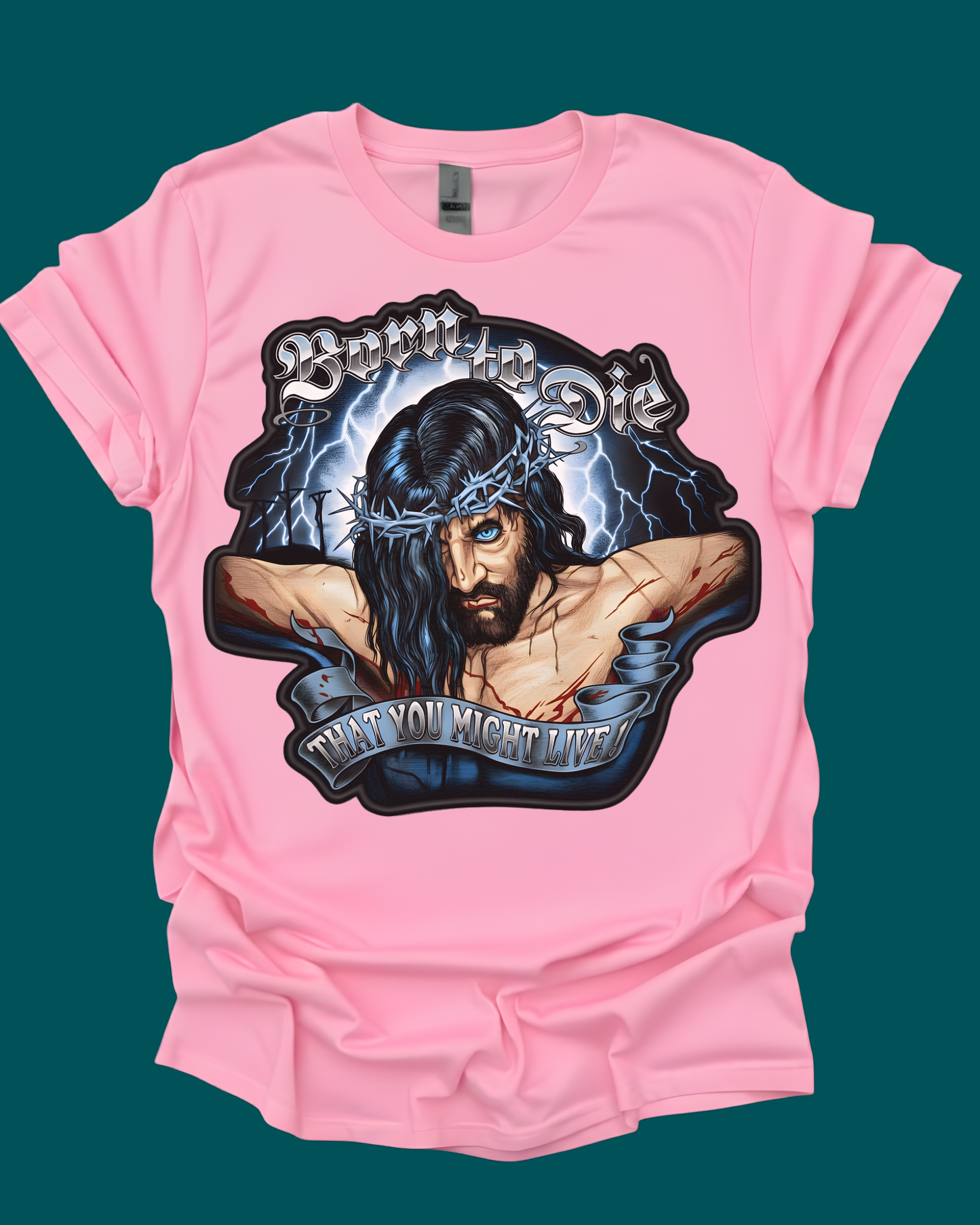 "Born to Die" Edgy Jesus Graphic Unisex T-Shirt.