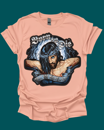 "Born to Die" Edgy Jesus Graphic Unisex T-Shirt.